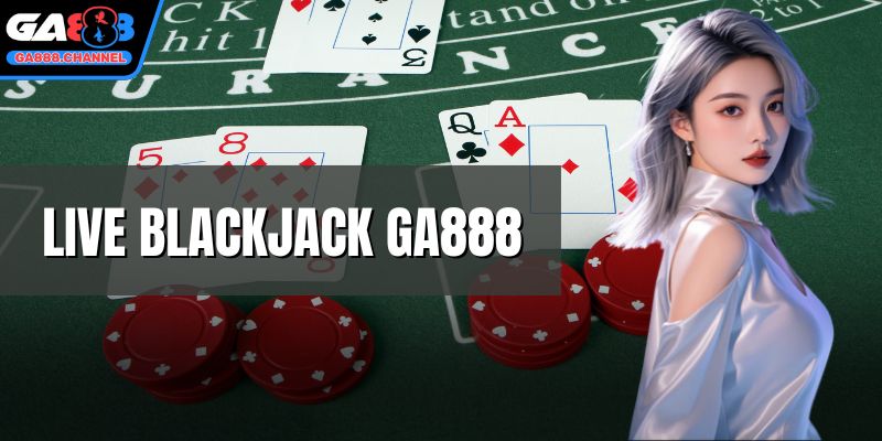 Live blackjack GA888