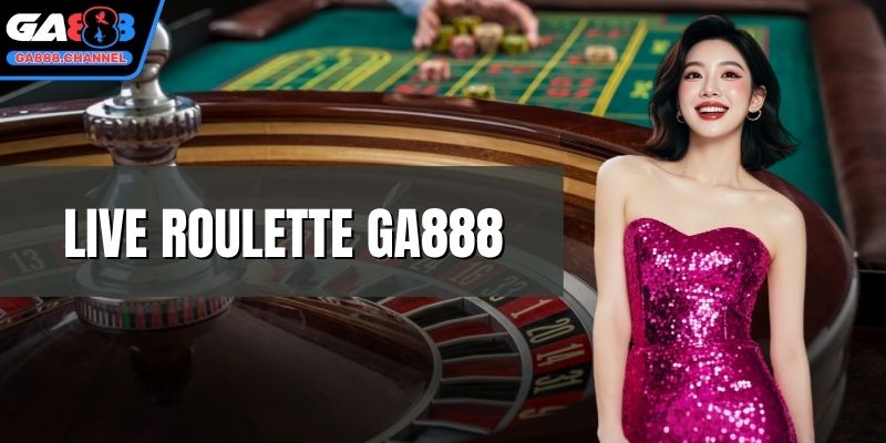 Live Roulette GA888